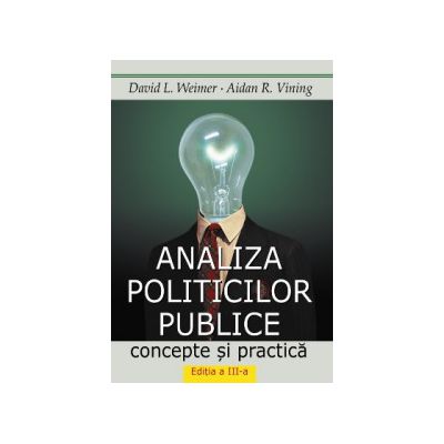 ANALIZA POLITICILOR PUBLICE: concepte si practica